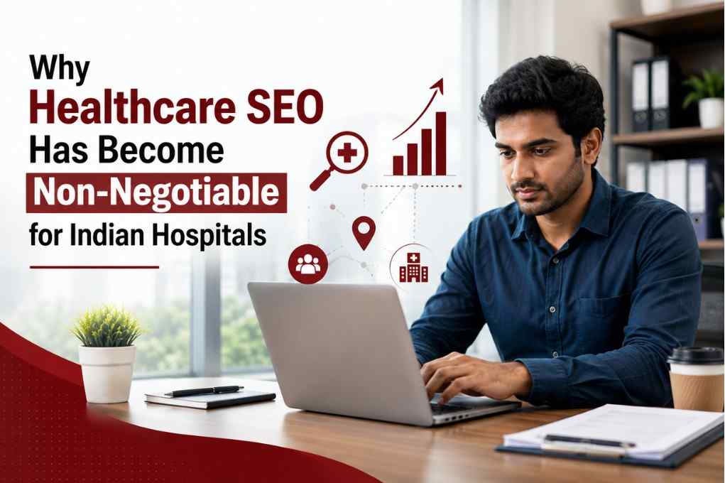 Why Healthcare SEO Has Become Non-Negotiable for Indian Hospitals